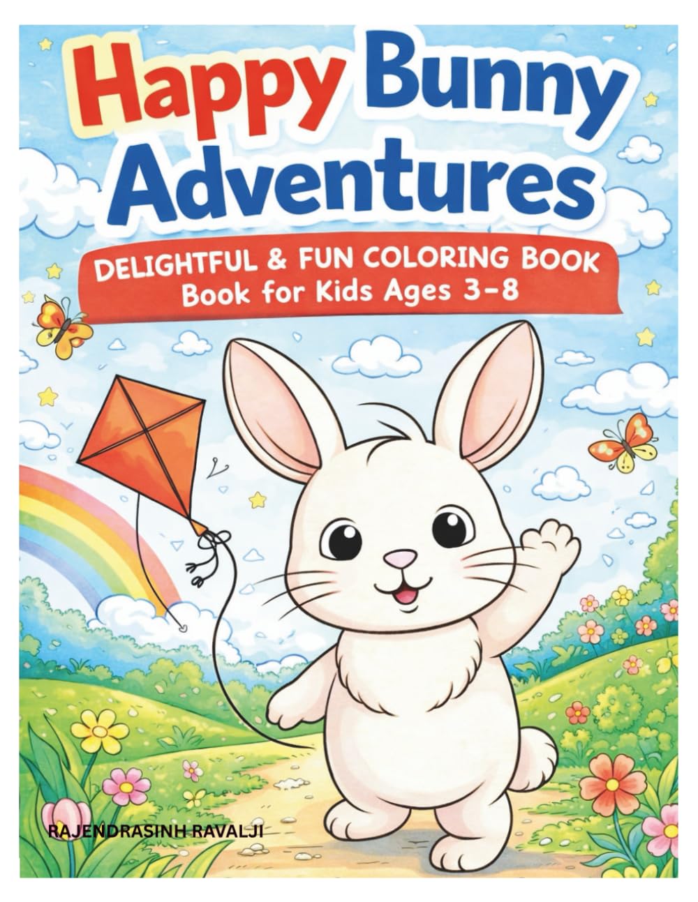 Happy Bunny Adventures Coloring Book: Fun, Cute & Easy Coloring Pages for Kids Ages 3-8
