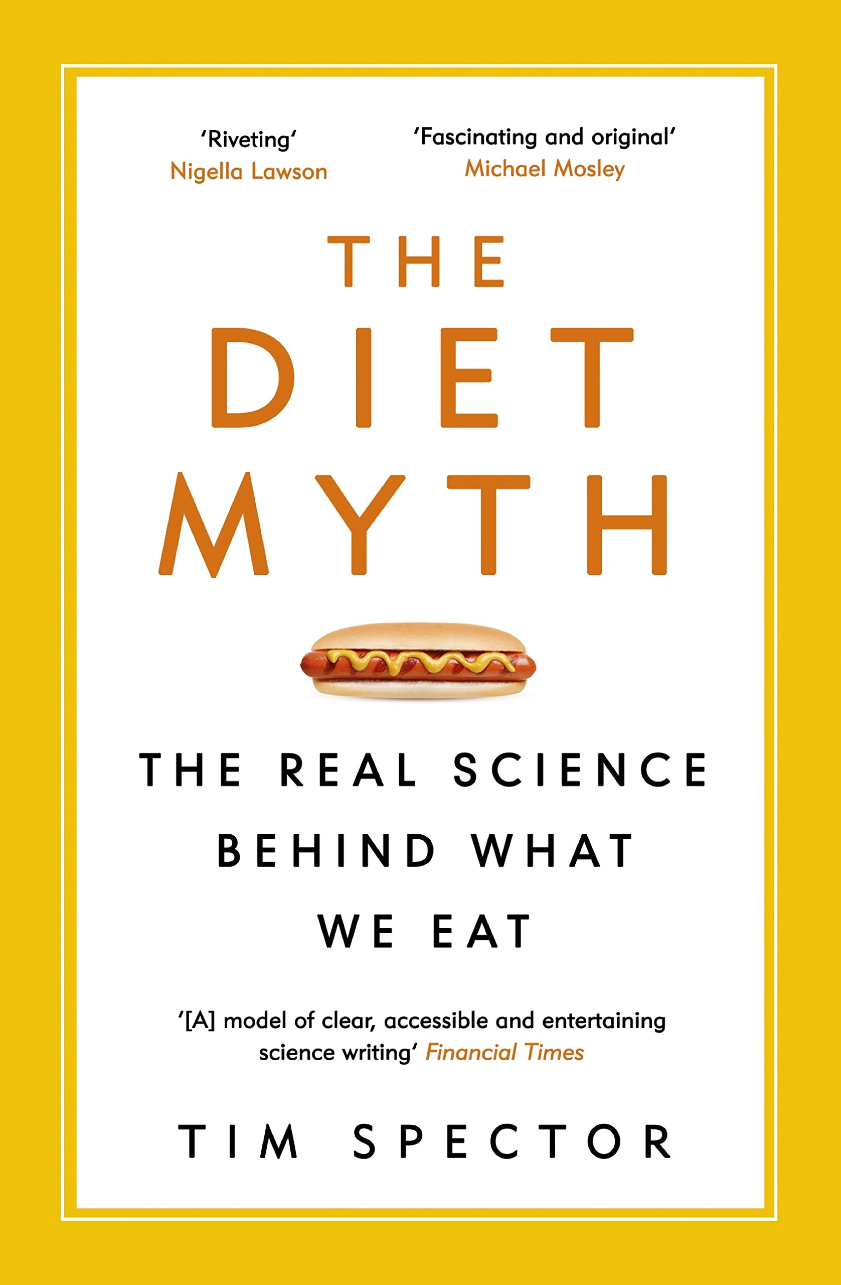 The Diet Myth: The Real Science Behind What We Eat (English Edition) 
