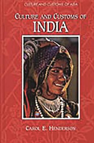 Culture and Customs of India: (Culture and Customs of Asia)