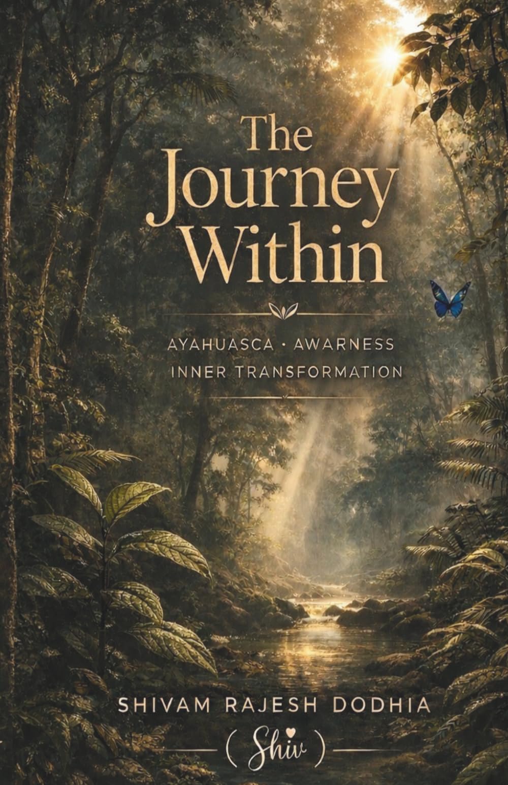 The Journey Within: Ayahuasca, Awareness, and Inner Transformation