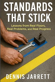 STANDARDS THAT STICK: Lessons from Real Floors, Real Problems, and Real Progress
