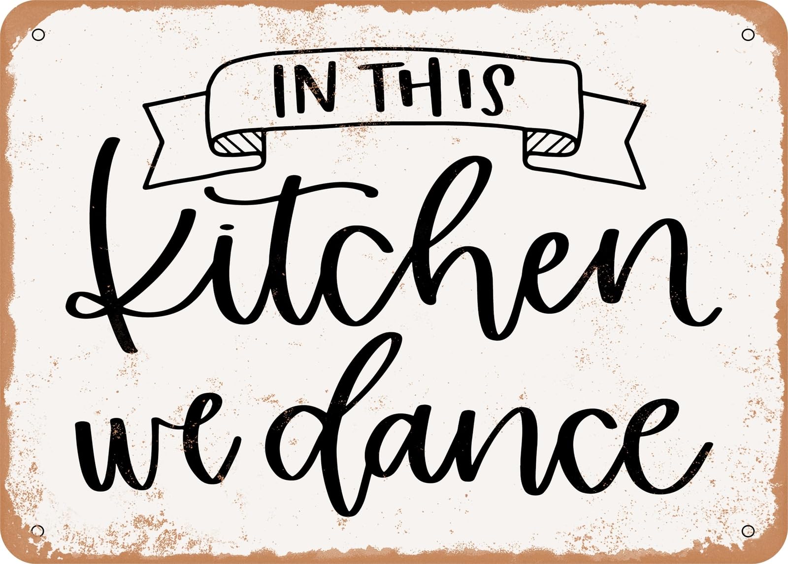 Metal Sign - In This Kitchen We Dance - 4 - Vintage Rusty Look Sign home decor