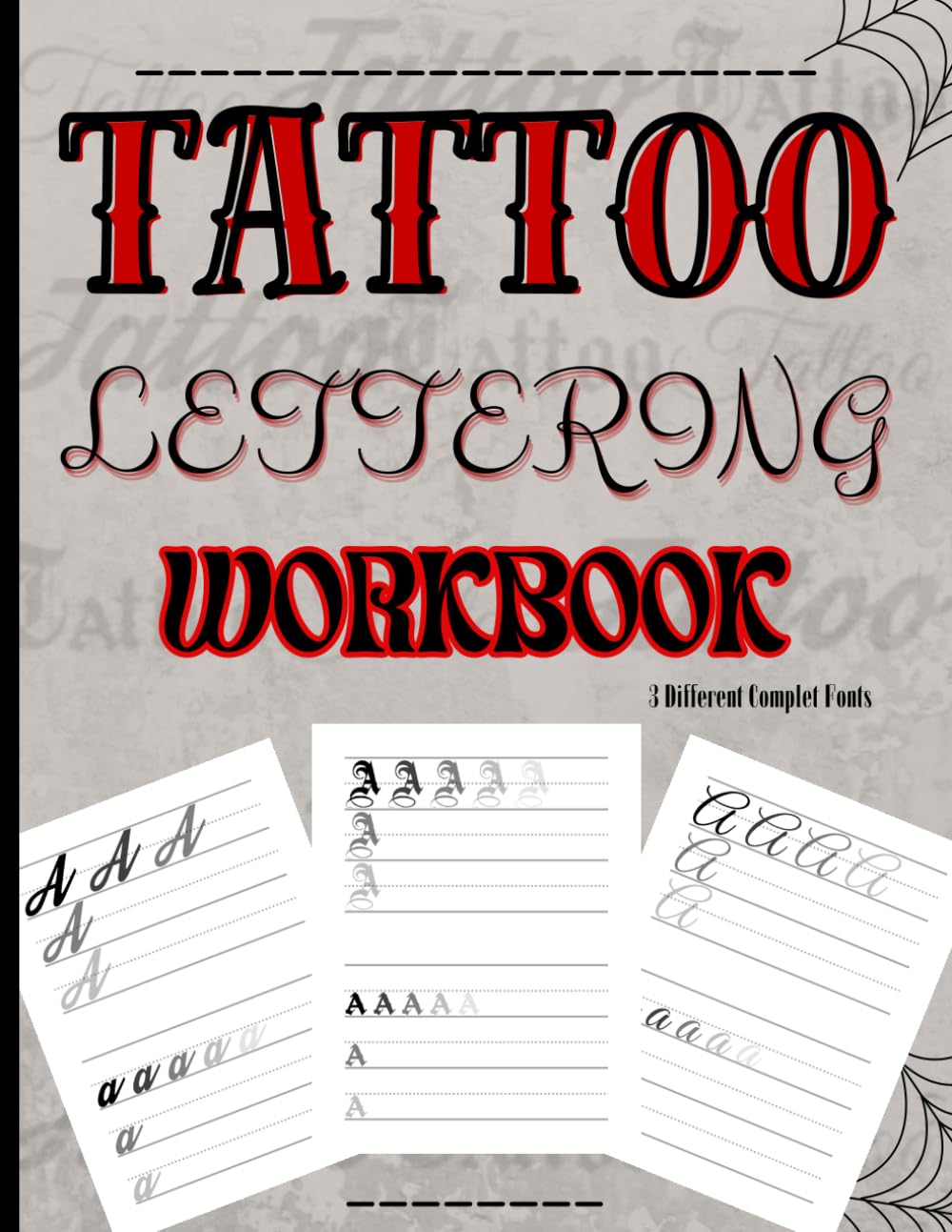 Tattoo Lettering Workbook: Tattoo Calligraphy Alphabet Practice Book | The Practical Guide for Beginner Gothic and Other Fonts | Activity Book for Tattoo Artist