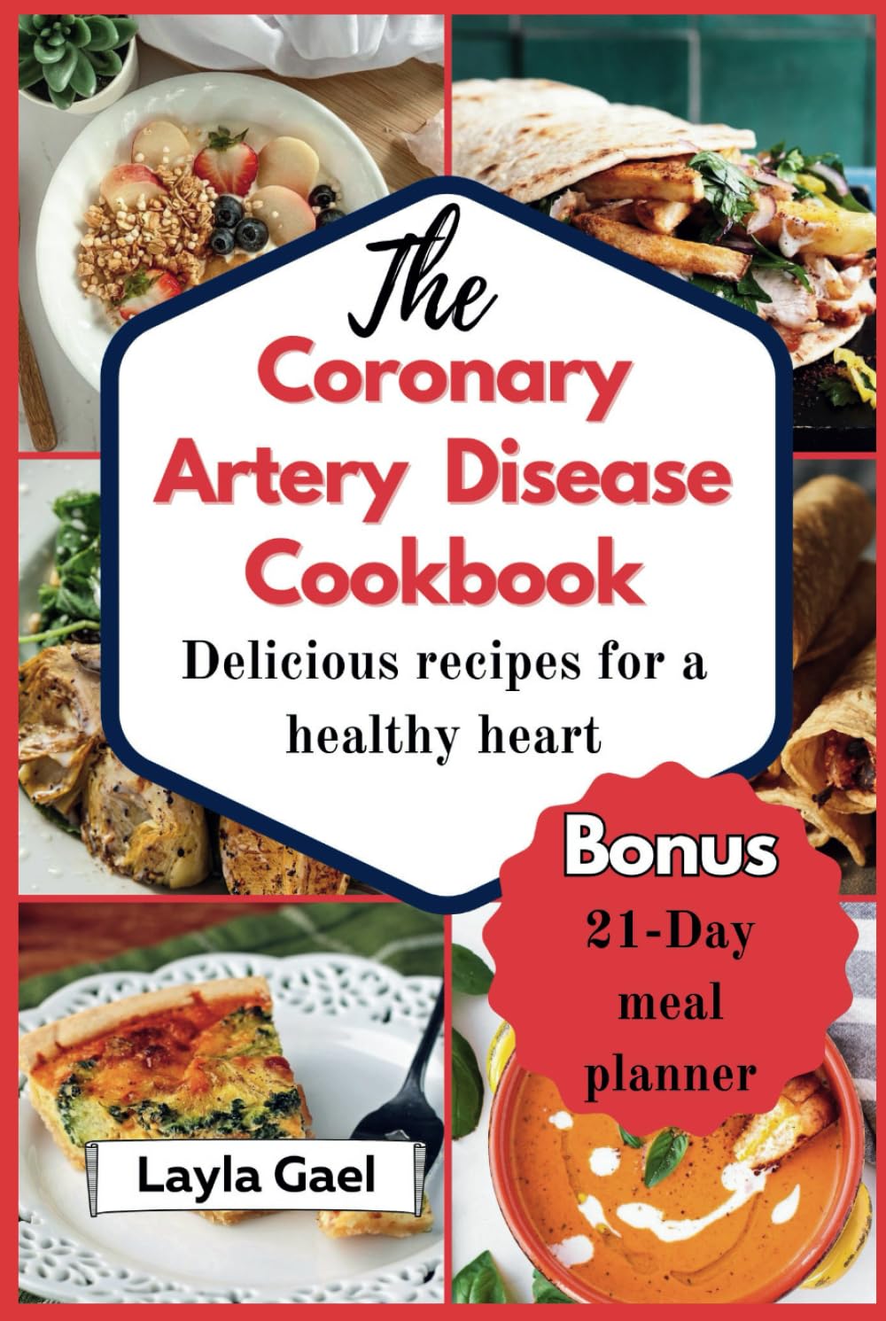 The Coronary Artery Cookbook: Mouthwatering recipes to manage ischemic heart disease and boost cardiovascular health