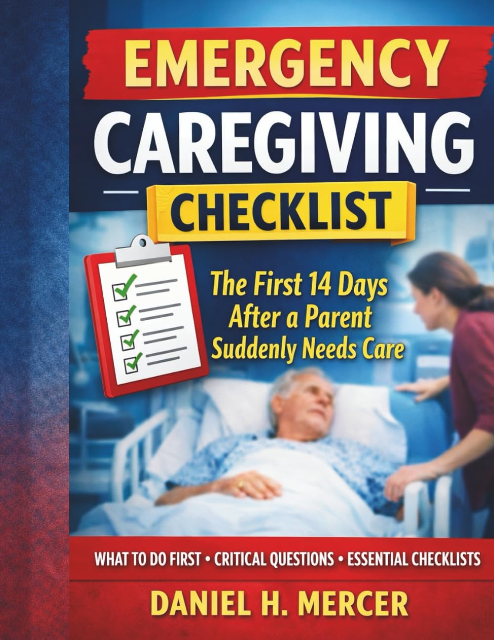 Emergency Caregiving Checklist: The First 14 Days After a Parent Suddenly Needs Care