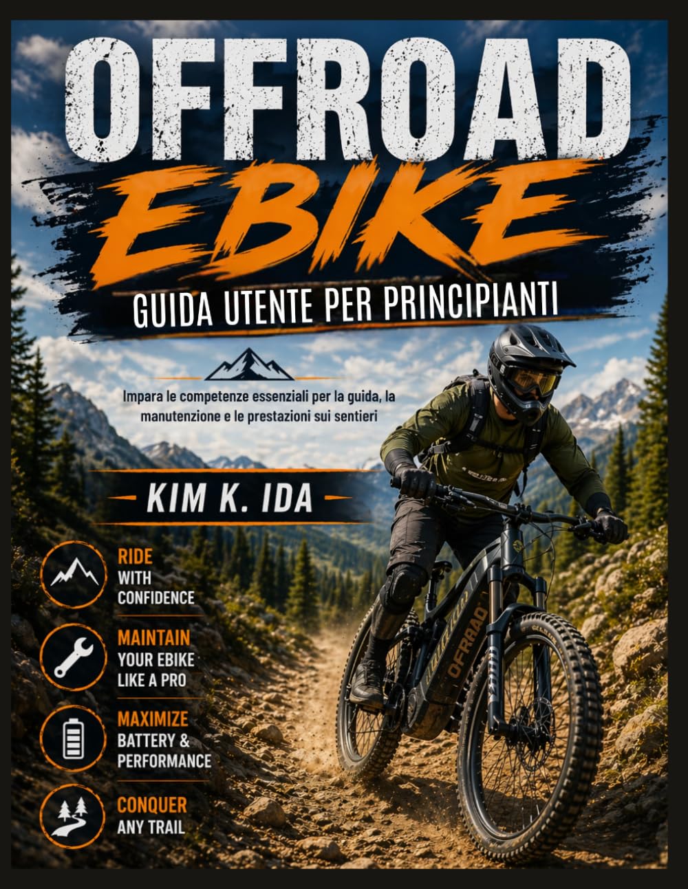 GUIDA UTENTE PER BICICLETTE FUORISTRADA PER PRINCIPIANTI: Impara le competenze essenziali per la guida, la manutenzione e le prestazioni sui sentieri