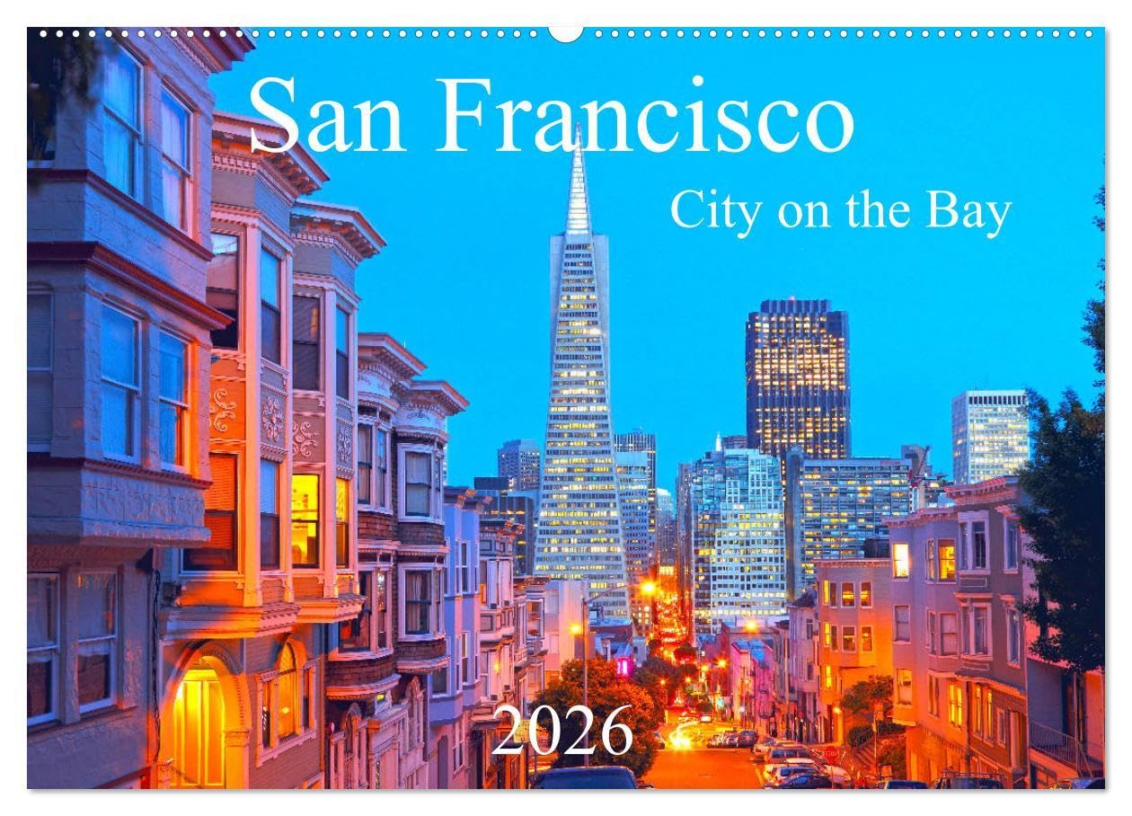 San Francisco - City on the Bay (Wandkalender 2026 DIN A2 quer), CALVENDO Monatskalender: Faszinierende Bilder der Traumstadt San Francisco an der Pazifikküste in Kalifornien (CALVENDO Orte)