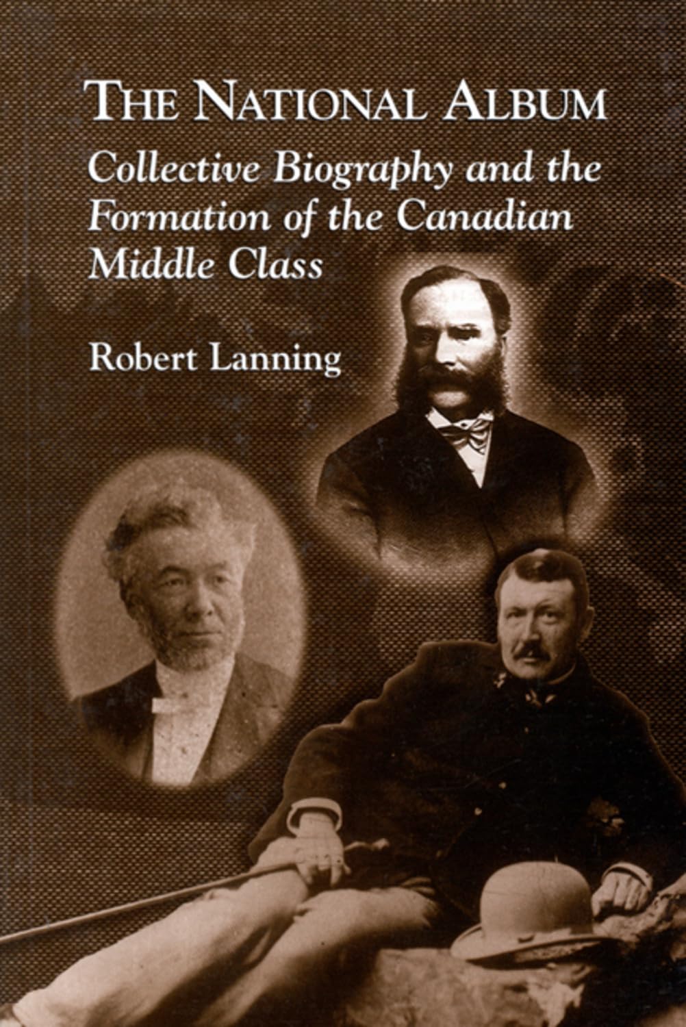 Buy The National Album: Collective Biography and the Formation of the Canadian Middle Class (Carleton Library Series) — BookShops.in