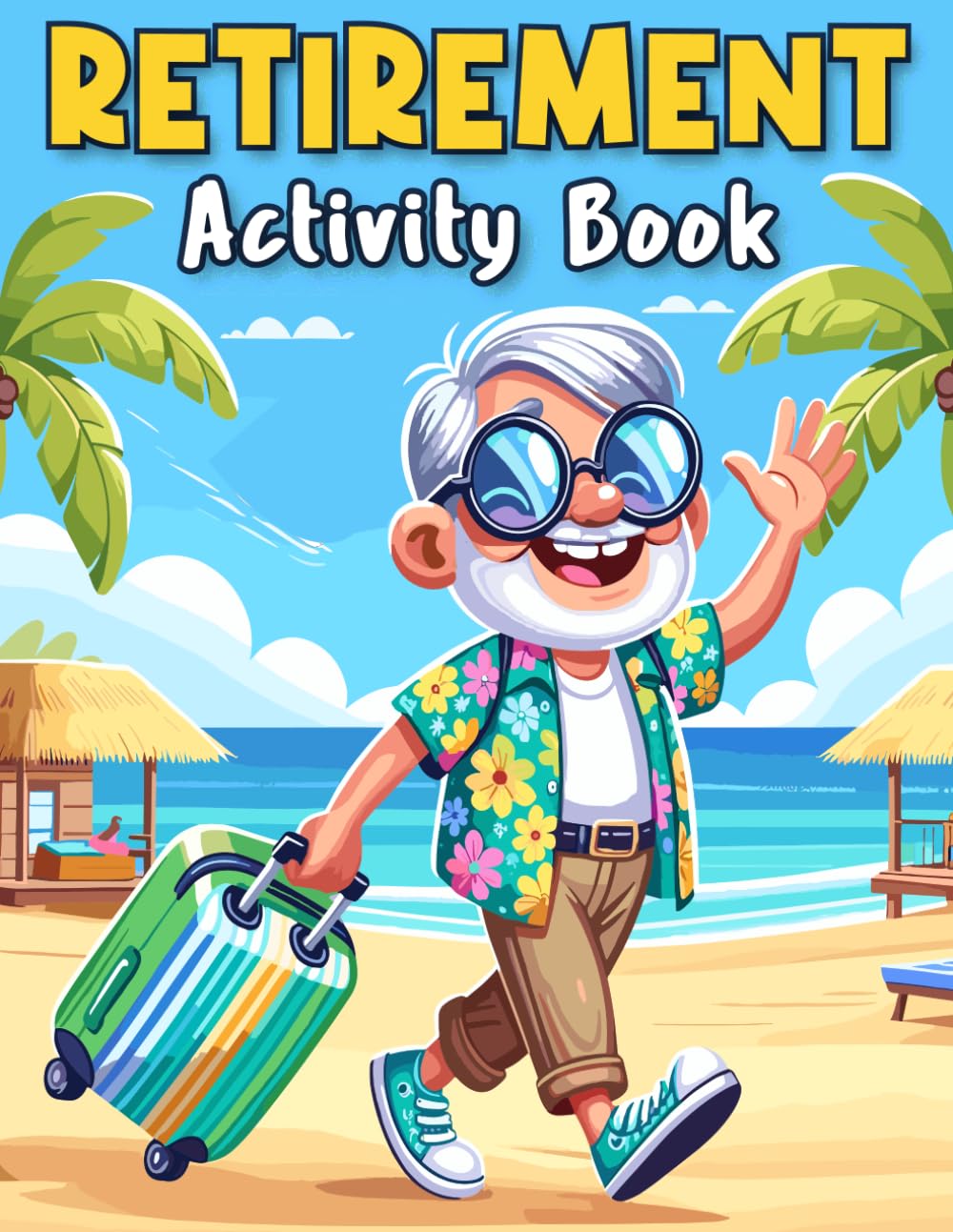 Retirement Gifts for Men: Retirement Activity Book For Men: 100+ Funny and Challenging Puzzles (Word Search, Crossword, Sudoku, Mazes, and Coloring Pages) To Keep Brain Active