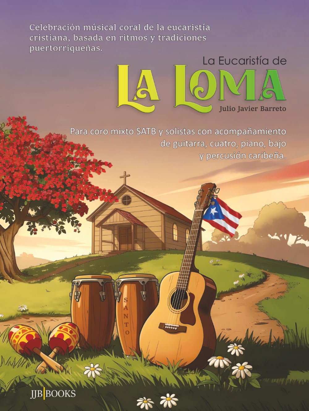 La Eucaristía de la Loma: Liturgia Musical Hispana Caribeña