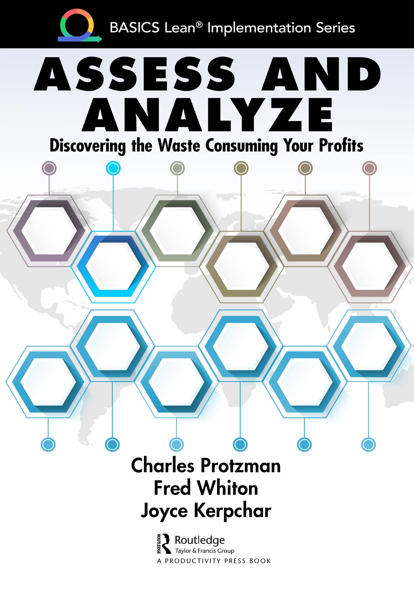 Assess and Analyze: Discovering the Waste Consuming Your Profits (BASICS Lean® Implementation)