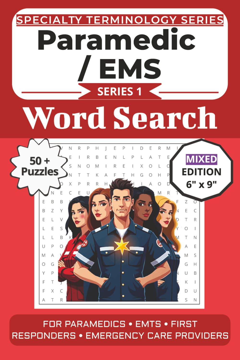The Ultimate Paramedic & EMS Terminology Word Search: Puzzles for Paramedics, EMTs, First Responders, and Emergency Care Providers: Mixed Puzzle ... Specialty Terminology Puzzle Book Series)