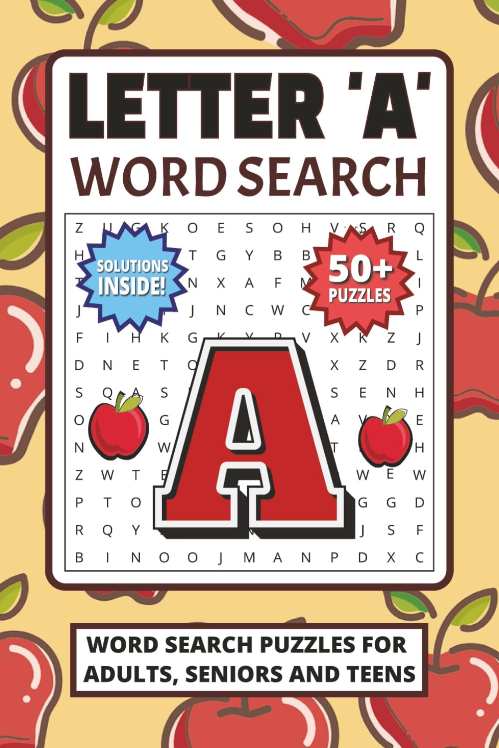 Letter 'A' Word Search Puzzle: 50+ Fun and Engaging Letter A Word Searches I Great for Relaxation and Mind Sharpness | Word Search For Adults, Seniors and Teens