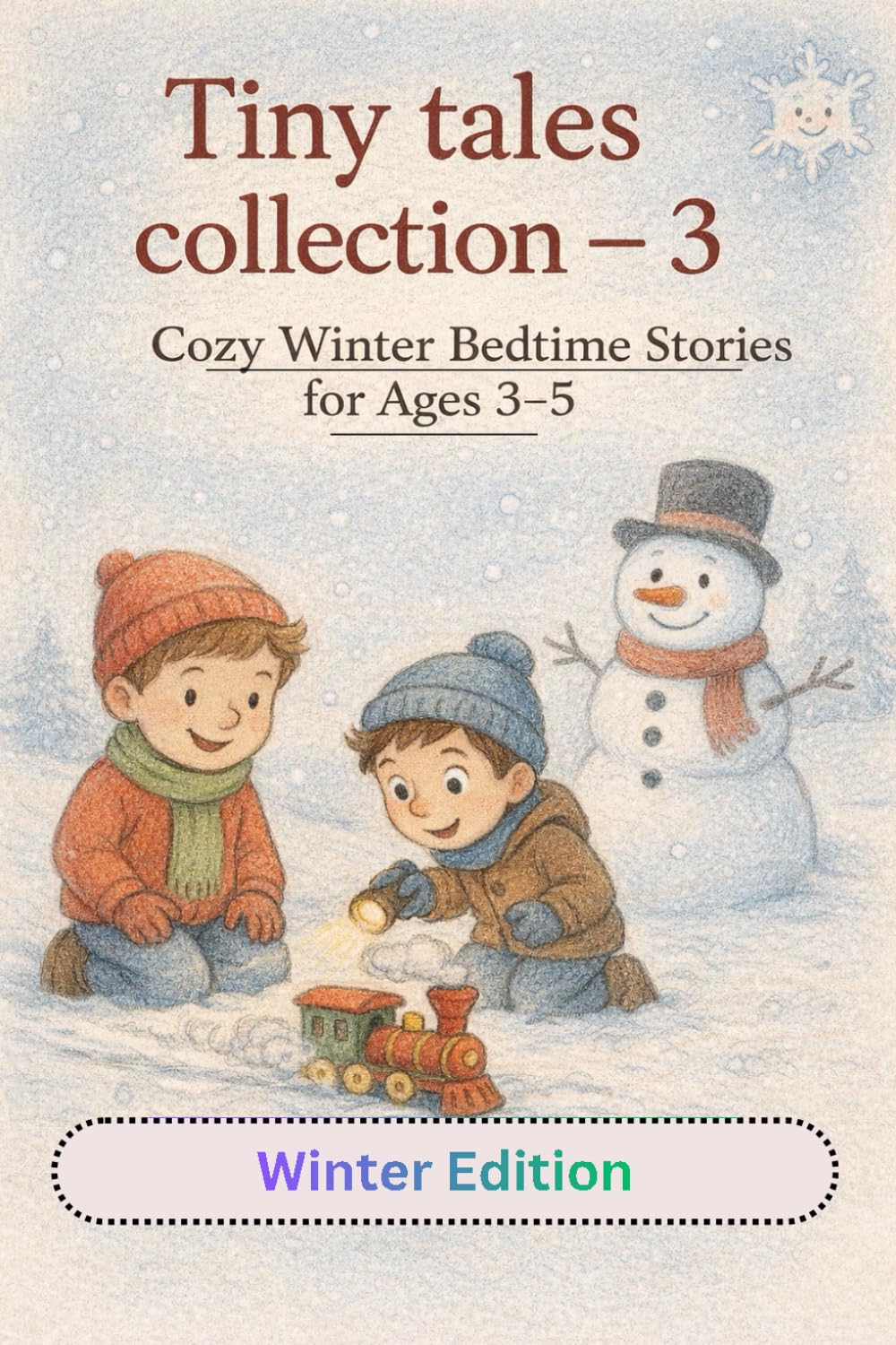 Tiny Tales Collection - 3.: A Collection of Bedtime Stories. Winter Holiday Edition. 10 Moral Stories for Growing Kids