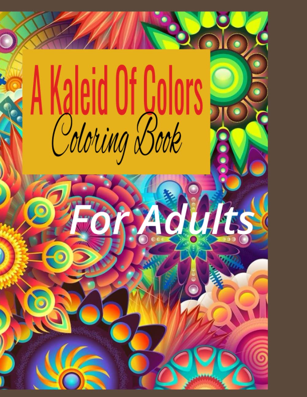 A Kaleid Of Colors Coloring Book