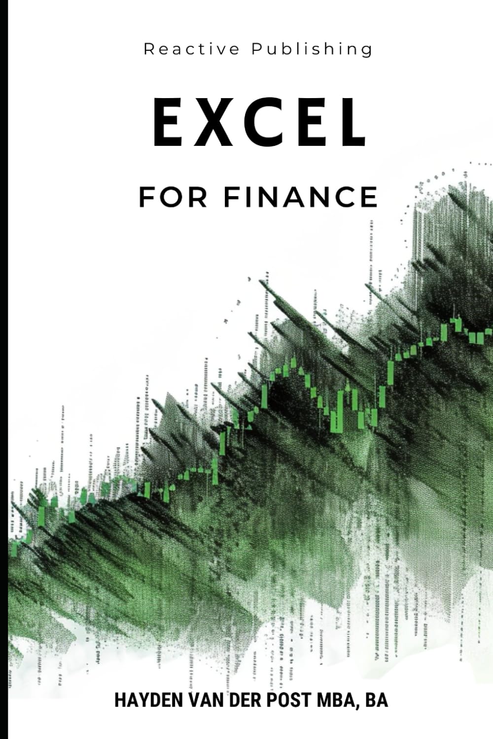 Excel For Finance 2024: A comprehensive guide to excel in quantitative finance (Functions, Pivots, Modelling, VBA & More)