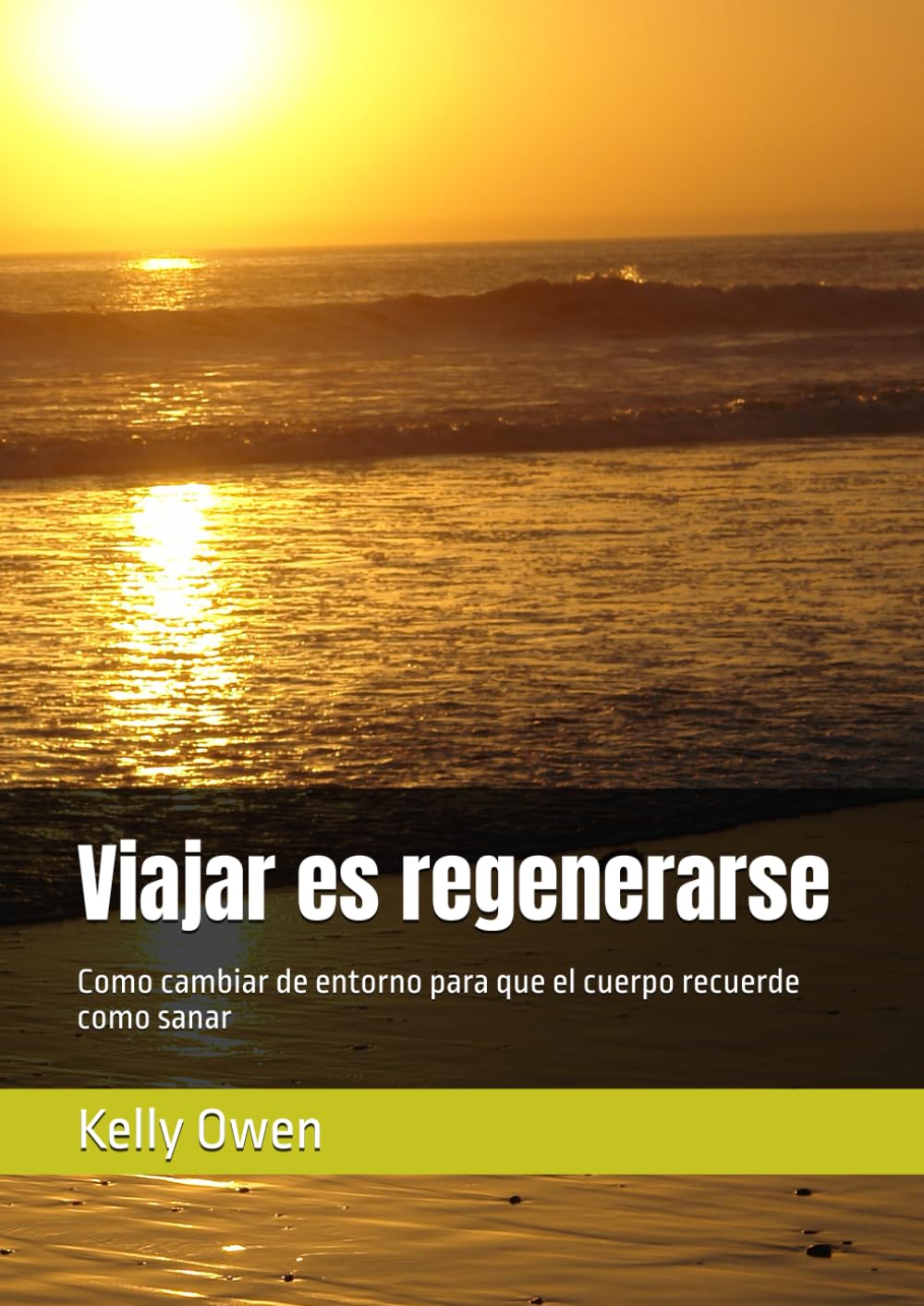 Viajar es regenerarse: Como cambiar de entorno para que el cuerpo recuerde como sanar