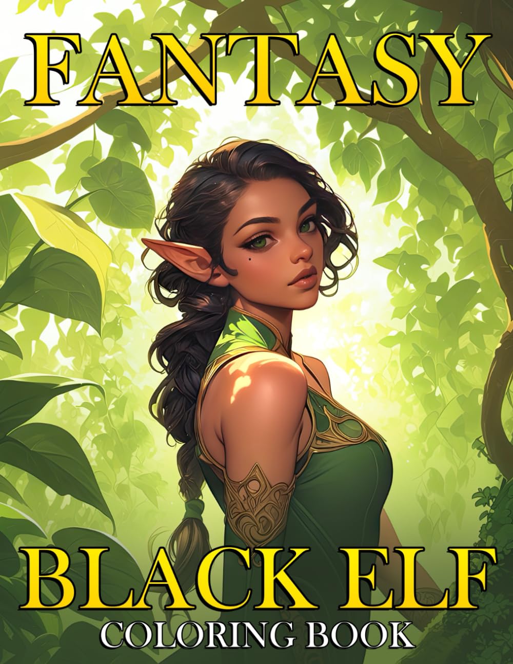Fantasy Black Elf Coloring Book: Mystical Elven Kingdom Coloring Pages With Enchanting Adventures Scenes And More For All Ages To Color Fun & Unwind