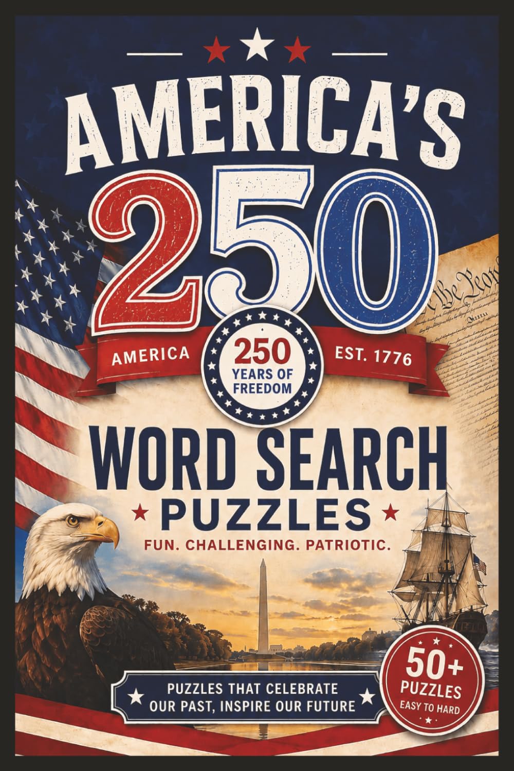 America's 250 Word Search Puzzles: 50+ Word Search Puzzles That Celebrates Our Past, Inspire our Future