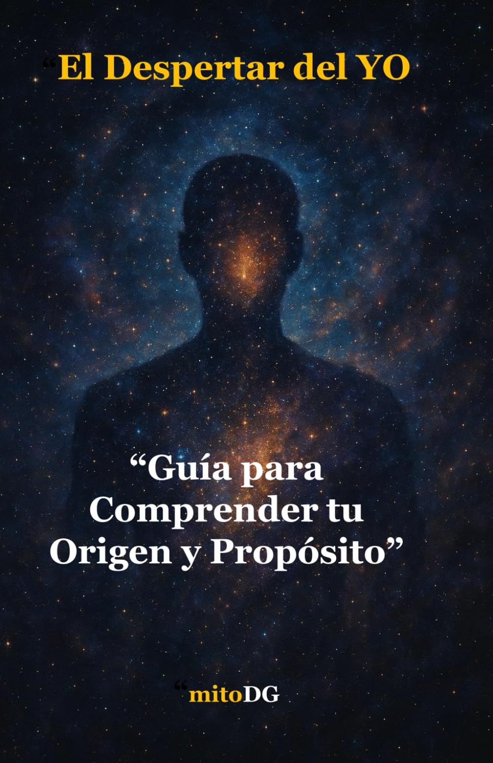 El Despertar del YO: Guía para Comprender tu Origen y Propósito