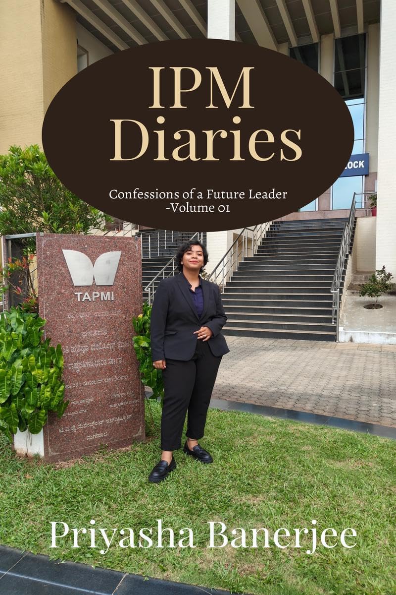 IPM Diaries: Confessions of a Future Leader - Volume 01