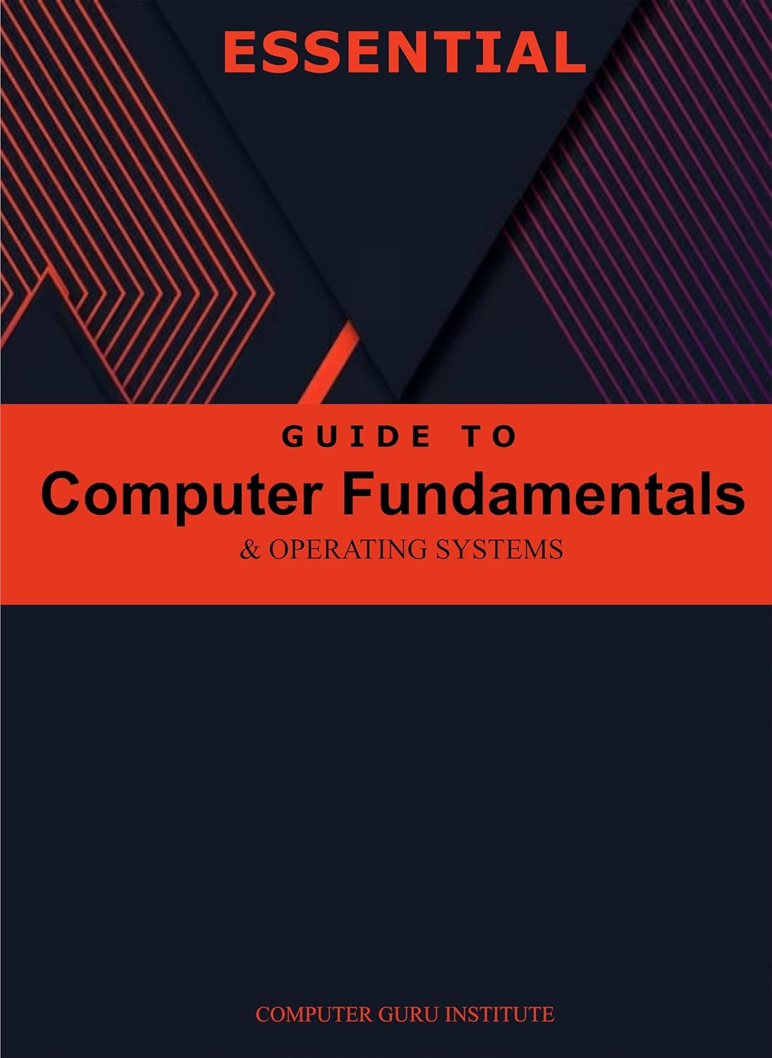 Amazon.com: Essential Guide to Computer Fundamentals and Operating ...