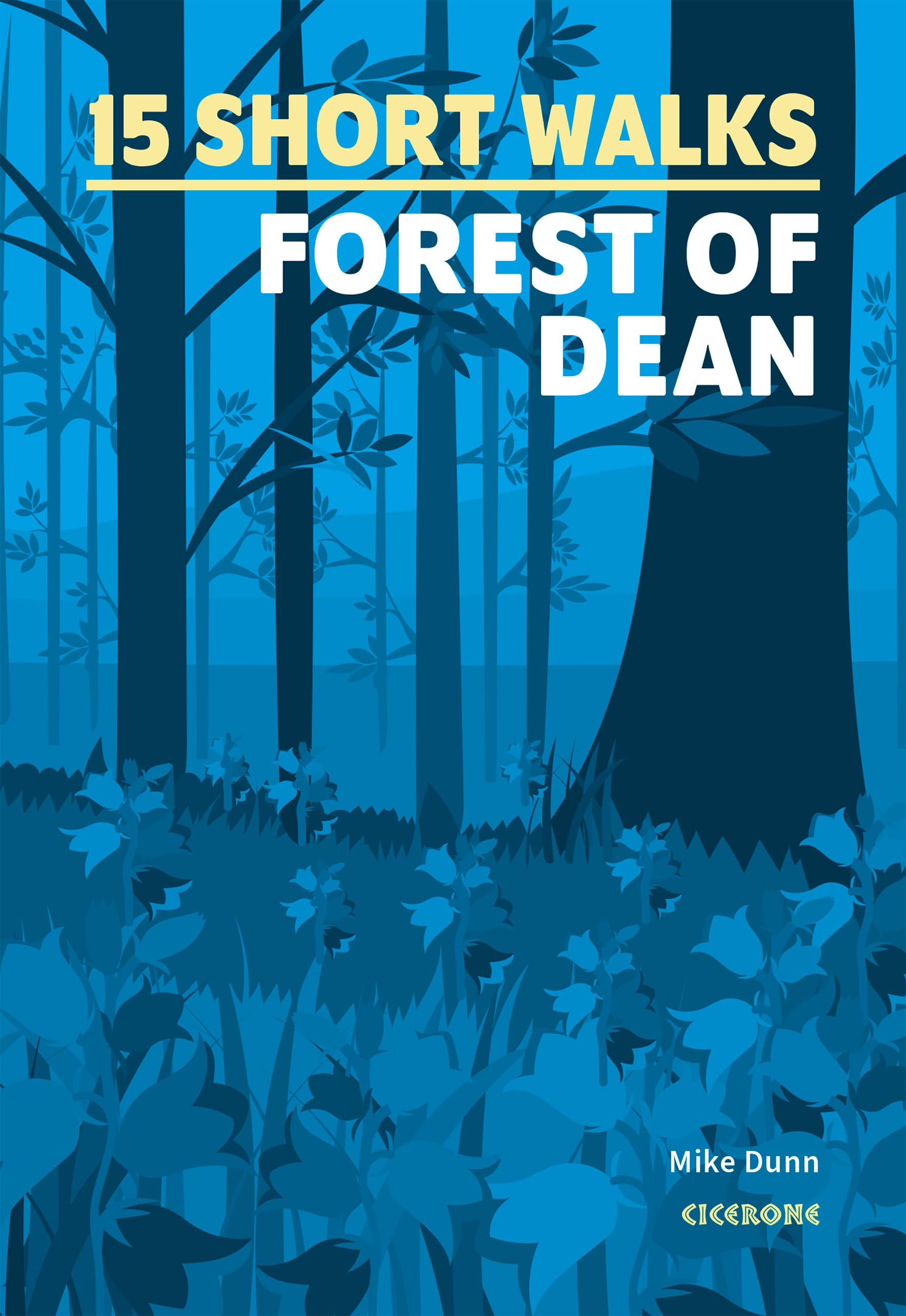 15 Short Walks in the Forest of Dean (Cicerone Short Walk Guides)