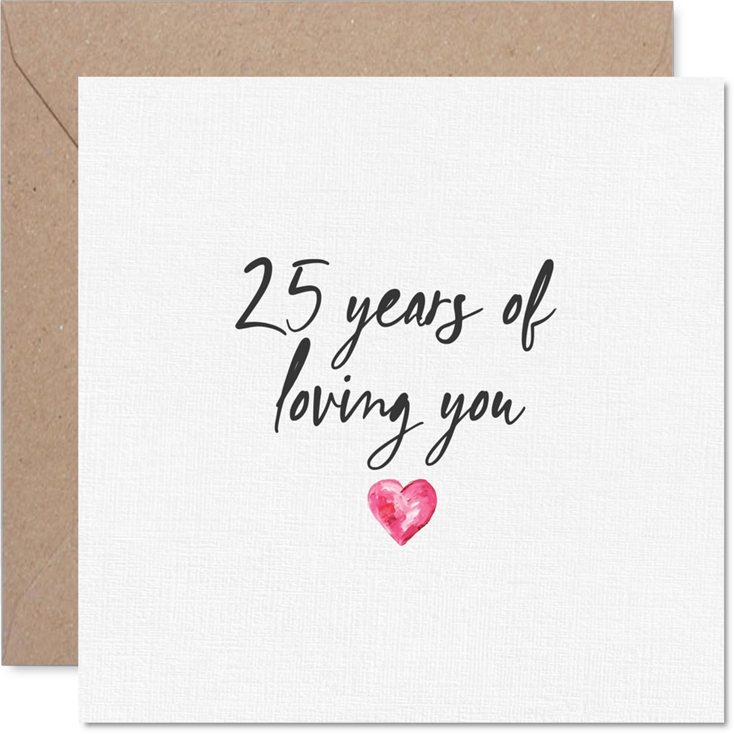 Sentimental 25th Anniversary Card - Celebrating 25 Years Together - Simple Pink Heart Design with '25 Years of Loving You' - 145mm Square, Envelope Included