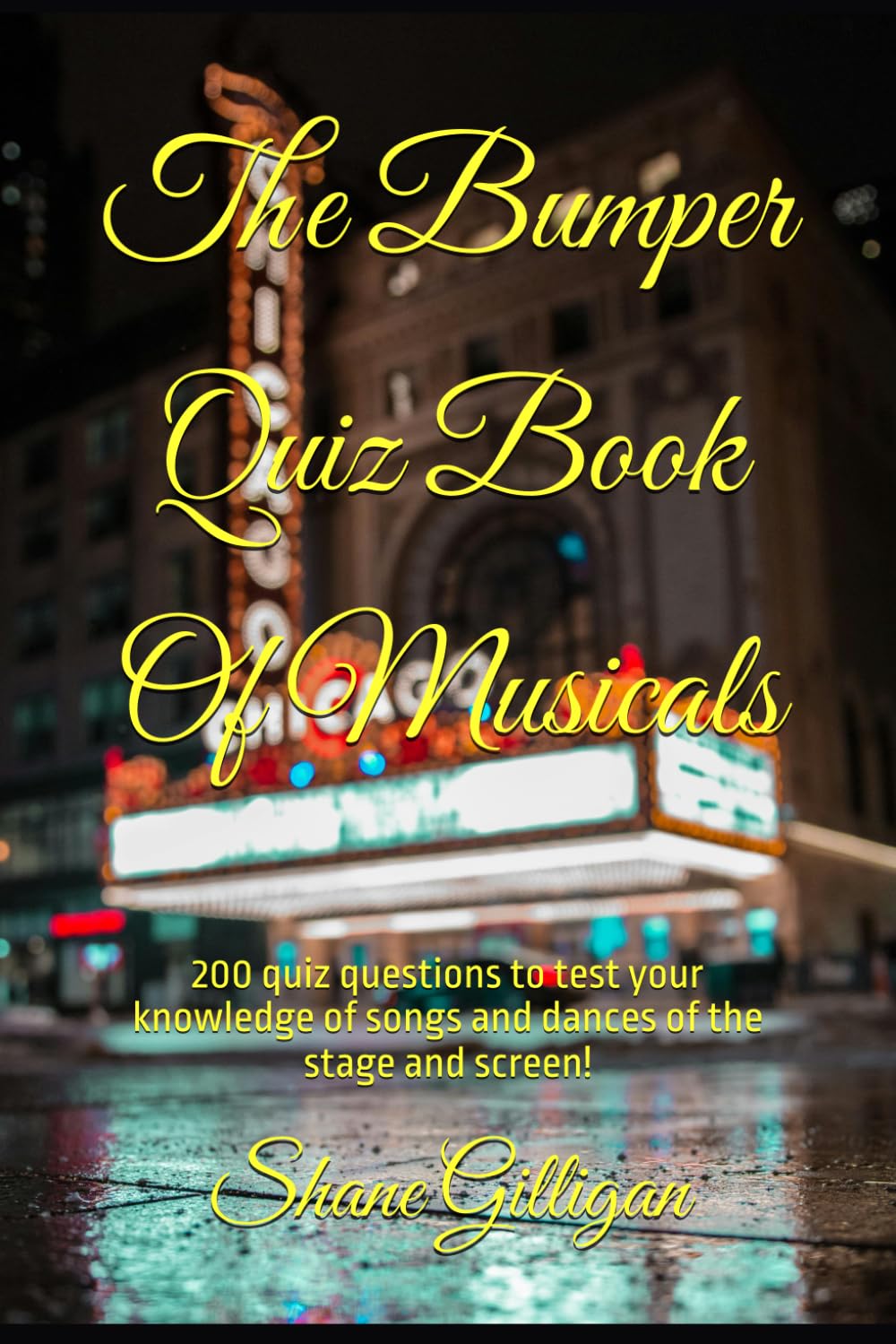 The Bumper Quiz Book Of Musicals: 200 quiz questions to test your knowledge of songs and dances of the stage and screen!