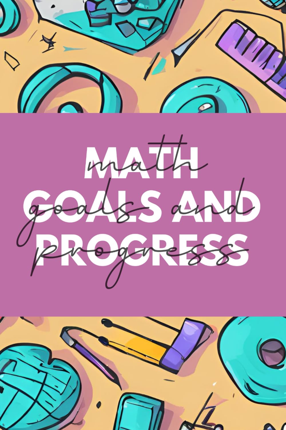 Math Goals and Progress: A 10 Student Tracking Tool for Math Special Education
