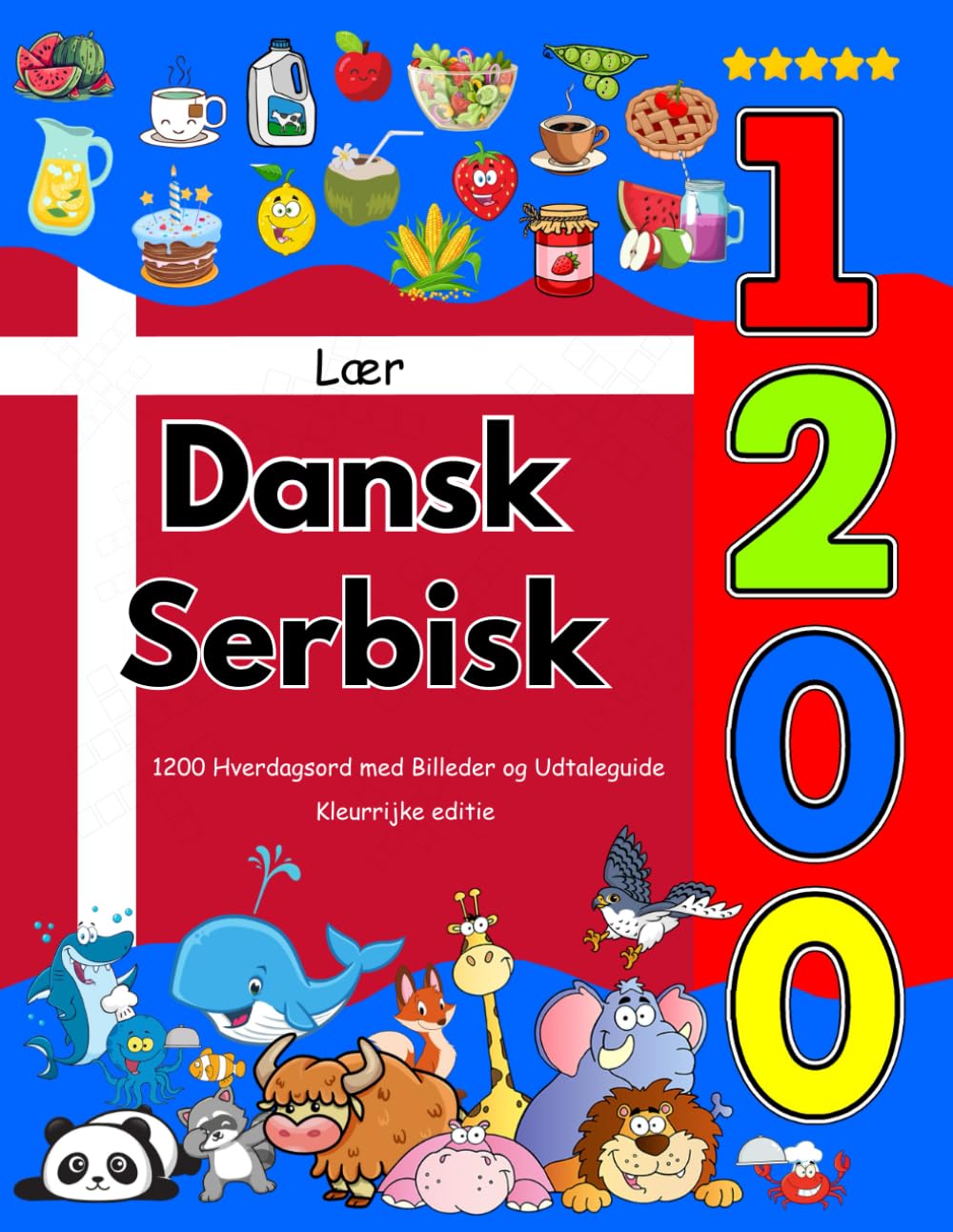 Lær Dansk Serbisk: 1200 Hverdagsord med Billeder og Udtaleguide: Kleurrijke editie