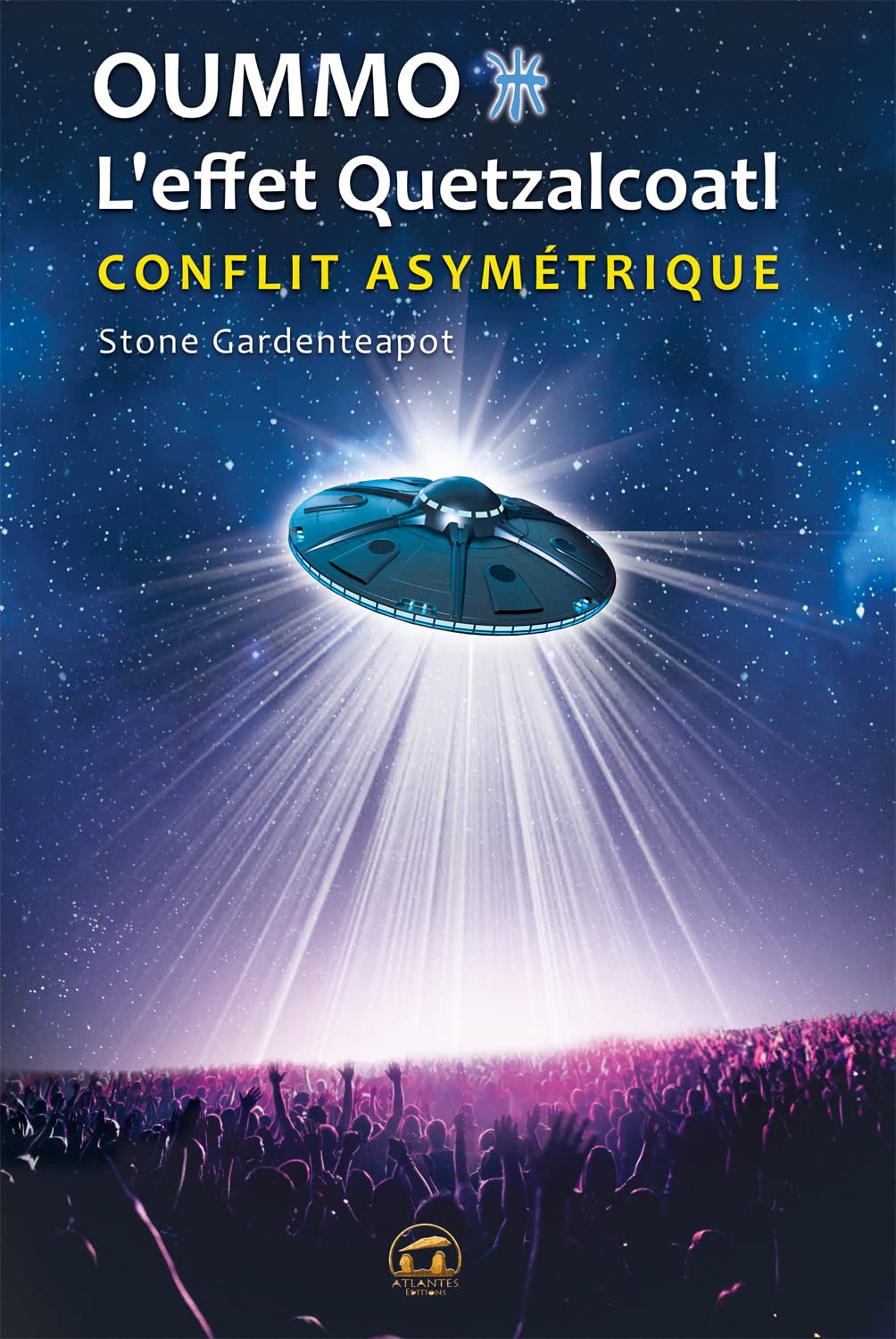 Le Mystère Des Ummites Une Science Venue D une Autre Planète Amazon.fr - Oummo, l'effet Quetzacoatl: conflit asymétrique - Gardenteapot,  Stone - Livres