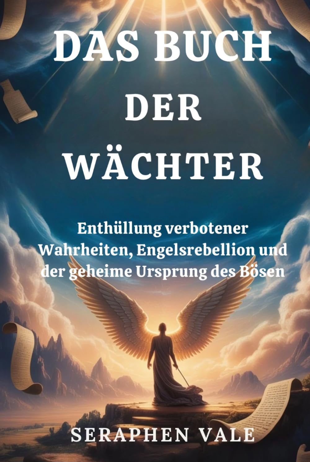 DAS BUCH DER WÄCHTER: Enthüllung verbotener Wahrheiten, Engelsrebellion und der geheime Ursprung des Bösen