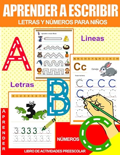 Aprender a Escribir Letras y Números Para Niños: Libro de actividades preescolar: Libro de escritura para niños +3 anôs (Spanish Edition)