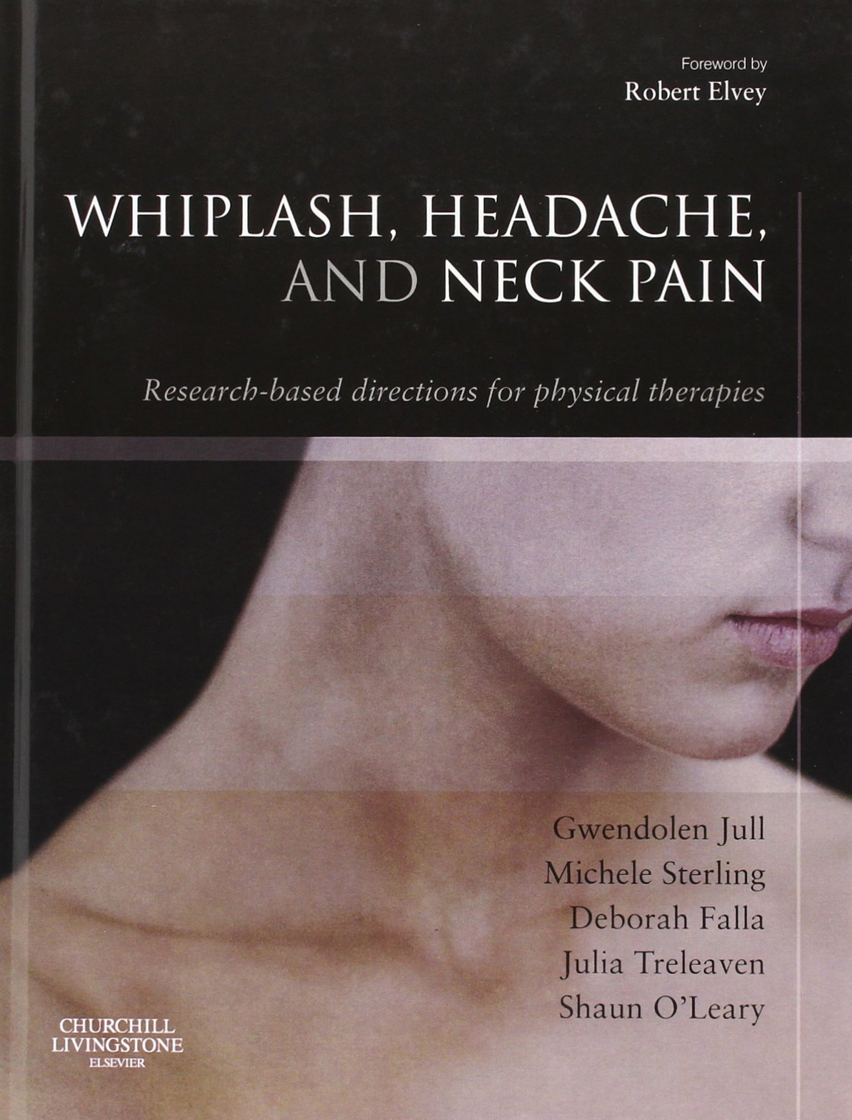 Whiplash, Headache, and Neck Pain Jull Sterling Falla Treleaven O'Leary Hardback