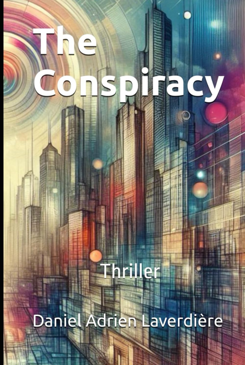 The Conspiracy: Thriller - Suspense - Serial Killer