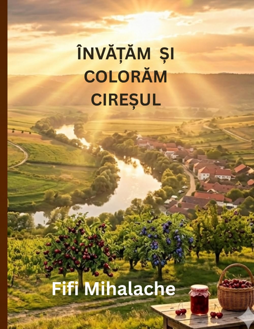 ÎNVĂȚĂM ȘI COLORĂM CIREȘUL: pentru copii cu varste cuprinse intre 4 si 8 ani