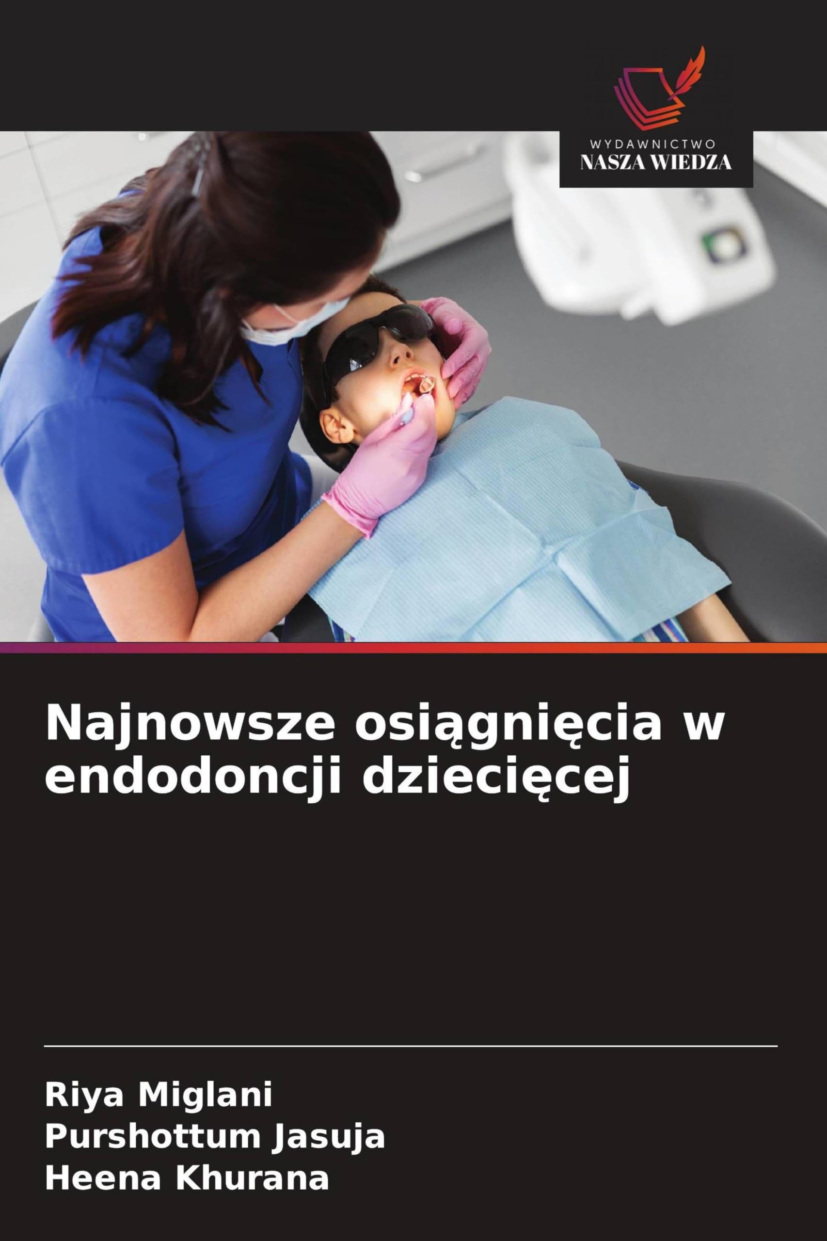 Najnowsze osi¿gni¿cia w endodoncji dzieci¿cej
