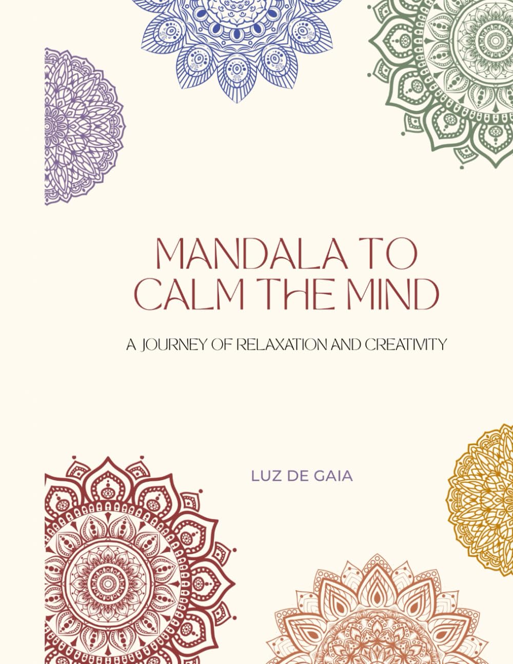 Mandalas to Calm the Mind: A Journey of Relaxation and Creativity