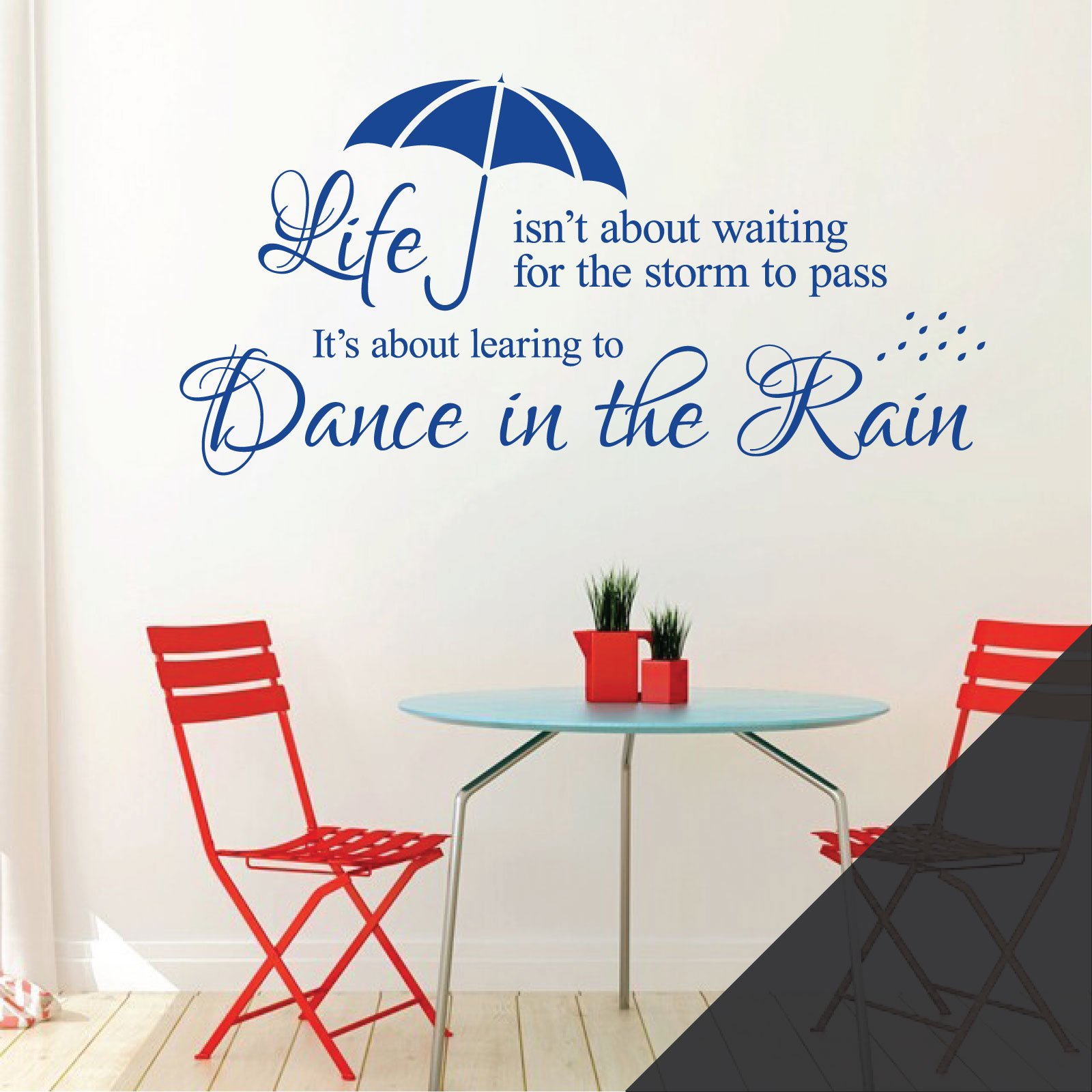 Life Isn't About Waiting for The Storm to Pass. It's About Learning to Dance in The Rain - Decal Wall Sticker Motivational Quote [Large] [Black]