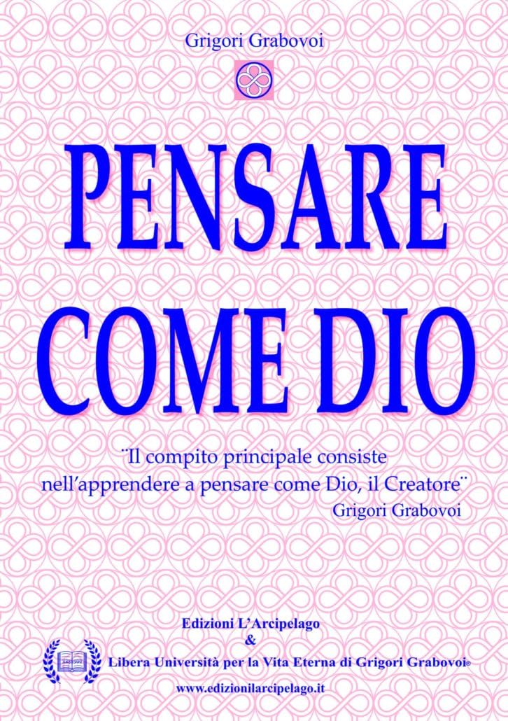 Pensare Come Dio. Il Compito Principale Consiste Nell'apprendere E Pensare Come Dio, Il Creatore - 4