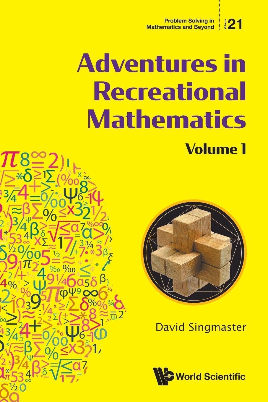 Adventures In Recreational Mathematics - Volume I: 1 (Problem Solving In Mathematics And Beyond)