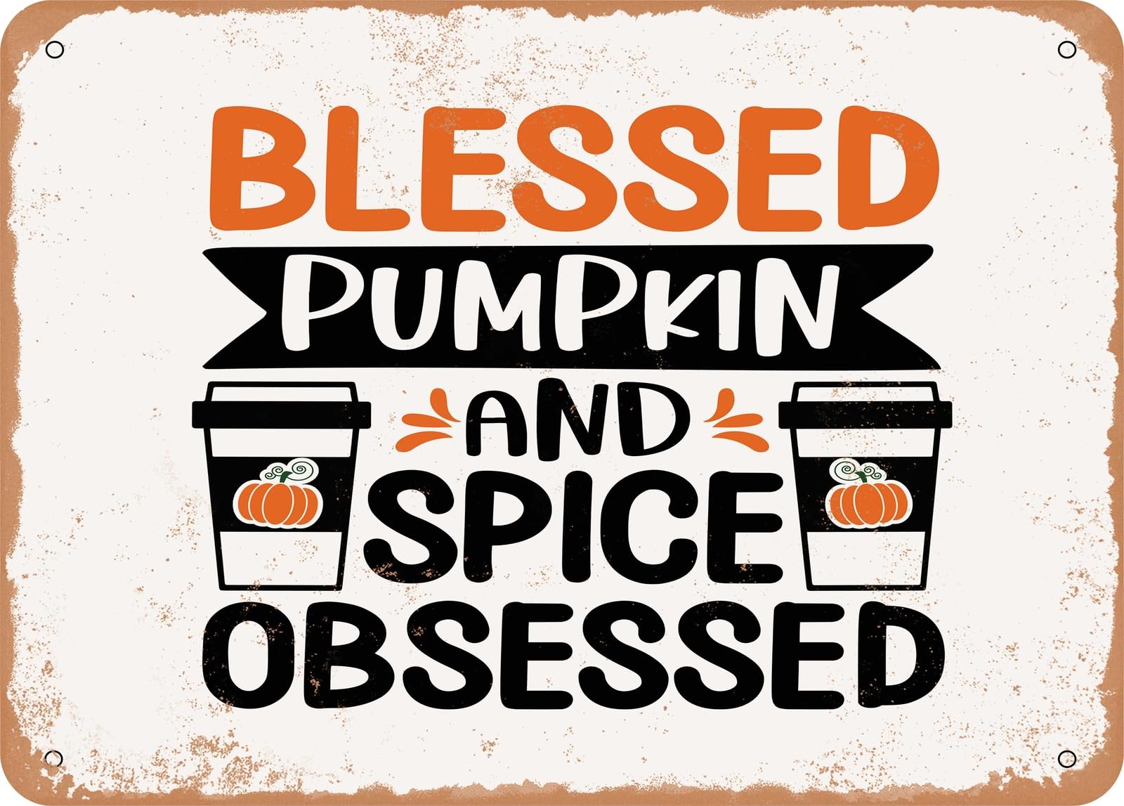 Metal Sign - Blessed Pumpkin and Spice Obsessed - Vintage Look Sign home decor