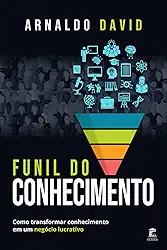 Funil do Conhecimento: Como transformar conhecimento em um negócio lucrativo