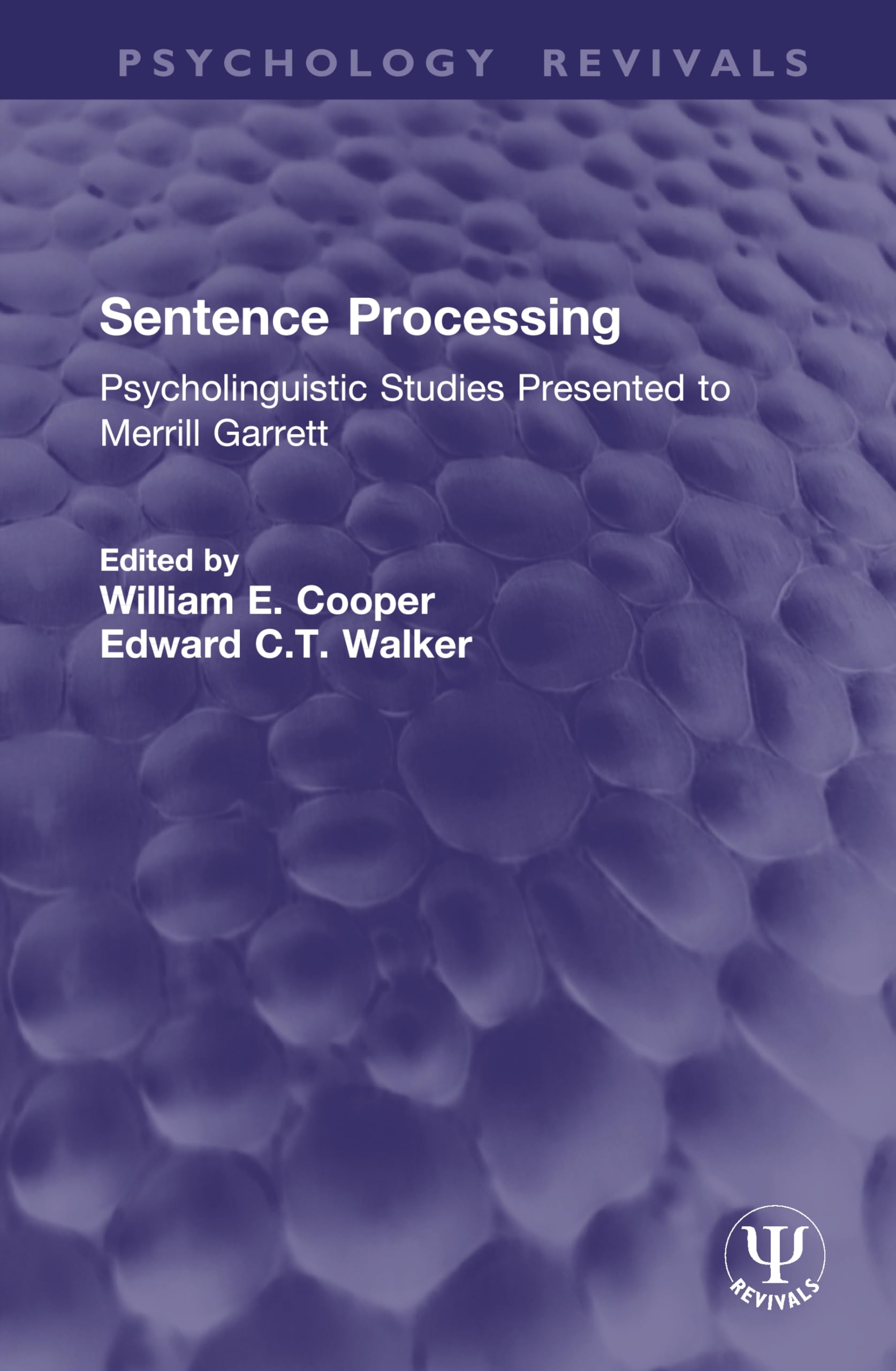 Sentence Processing: Psycholinguistic Studies Presented to Merrill Garrett (Psychology Revivals)