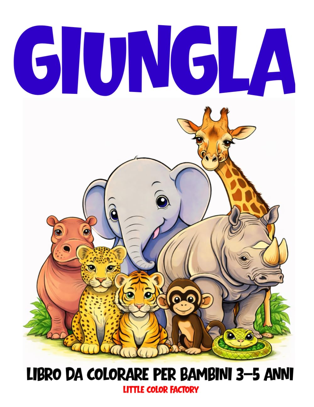GIUNGLA – Libro da Colorare per Bambini 3–5 Anni: 100 pagine grandi e semplici per le manine dei più piccoli (Little Color Factory – Libri da Colorare 3–5 Anni)