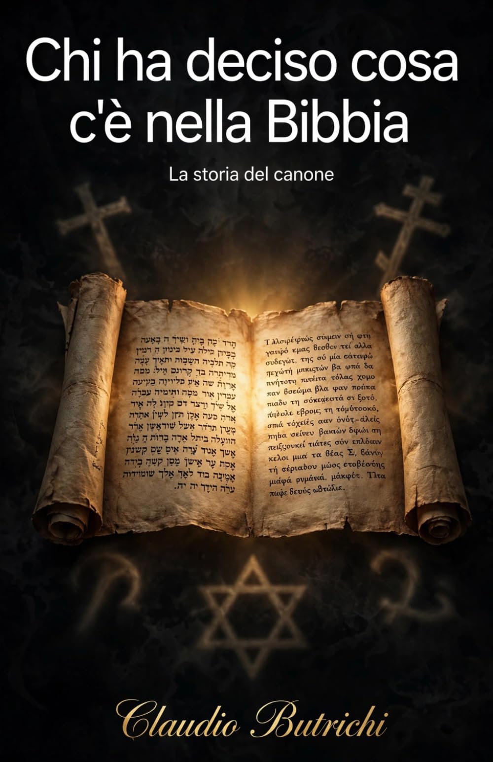 CHI HA DECISO COSA C'È NELLA BIBBIA?: La storia del Canone (CONOSCERE LA SCRITTURA)