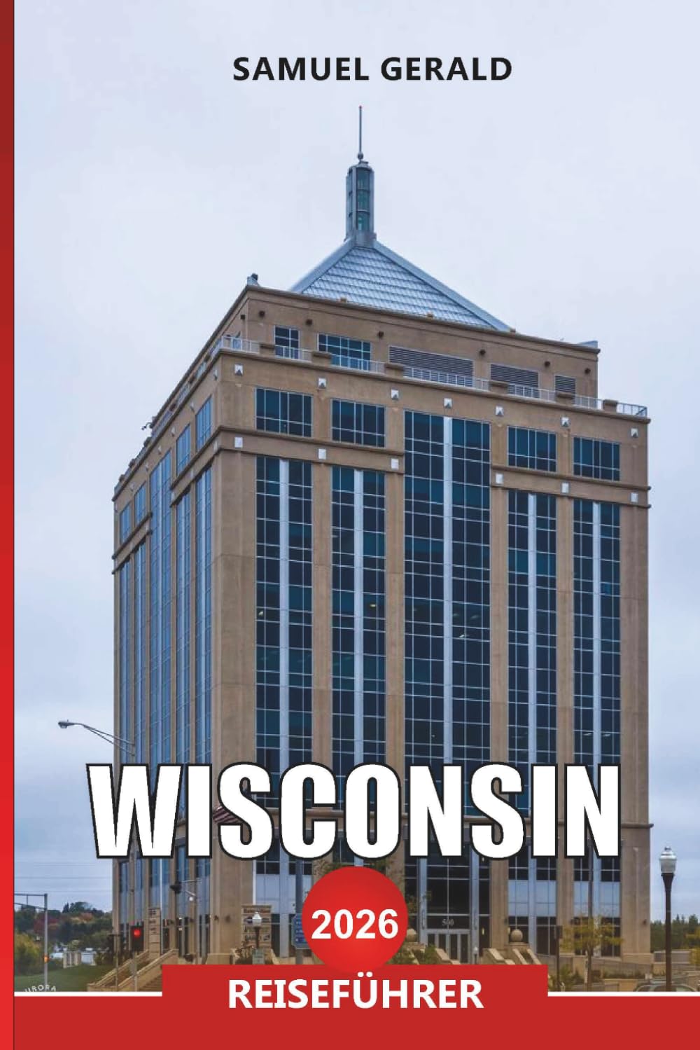 WISCONSIN Reiseführer 2026: Entdecken Sie Städte im Mittleren Westen, Outdoor-Festivals und Abenteuer