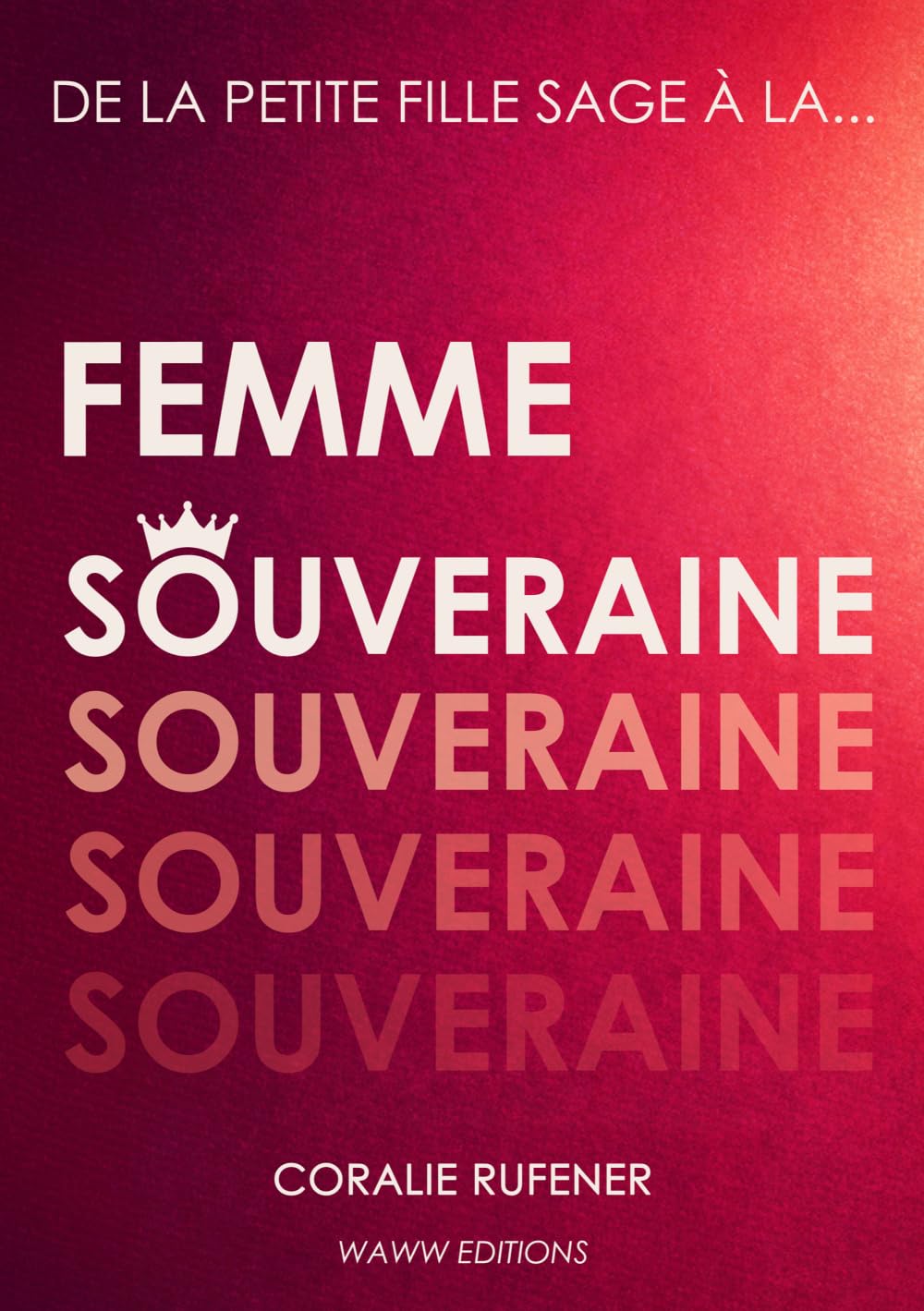De la petite fille sage... À la femme souveraine