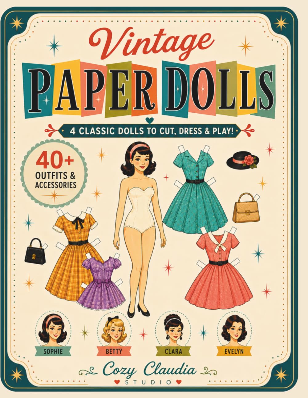 Vintage Paper Dolls: 4 Classic Dolls to Cut, Dress & Play! 40+ Retro Outfits and Accessories for Creative Vintage Fun (Vintage papel dolls cozy claudia studio)